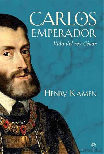 Descargar gratis ebook CARLOS EMPERADOR: VIDA DEL REY CESAR en epub