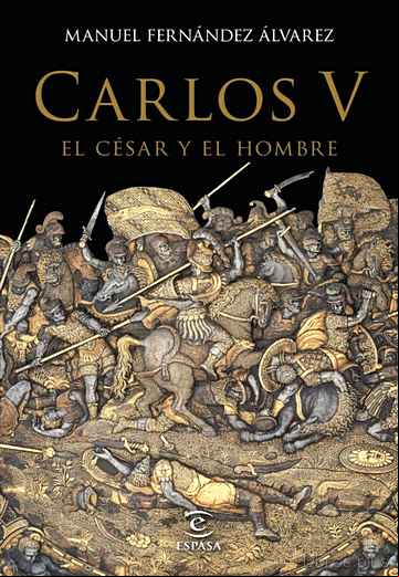 Descargar gratis ebook CARLOS V: EL CESAR Y EL HOMBRE en epub