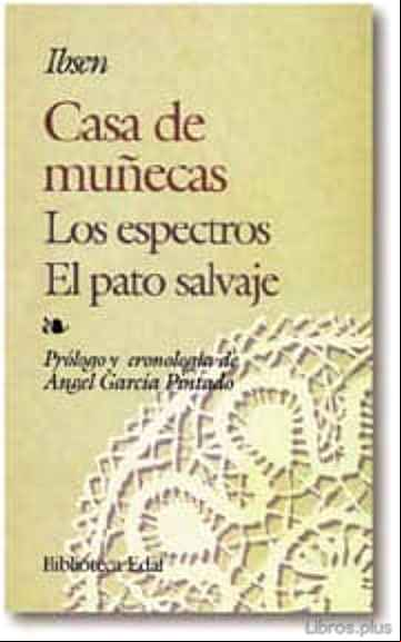 Descargar gratis ebook CASA DE MUÑECAS ; EL PATO SALVAJE ; ESPECTROS (5ª ED.) en epub
