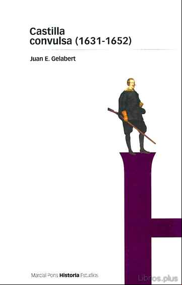 Descargar gratis ebook CASTILLA CONVULSA: 1631-1652 en epub