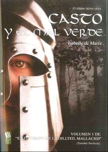 Descargar gratis ebook CASTO Y EL MAL VERDE VOLUMEN 1: EL ULTIMO HEROE CELTA en epub