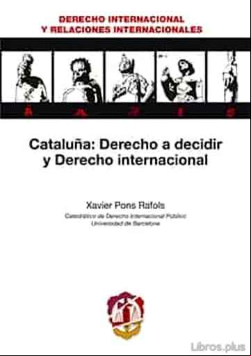 Descargar gratis ebook CATALUÑA: DERECHO A DECIDIR Y DERECHO INTERNACIONAL en epub