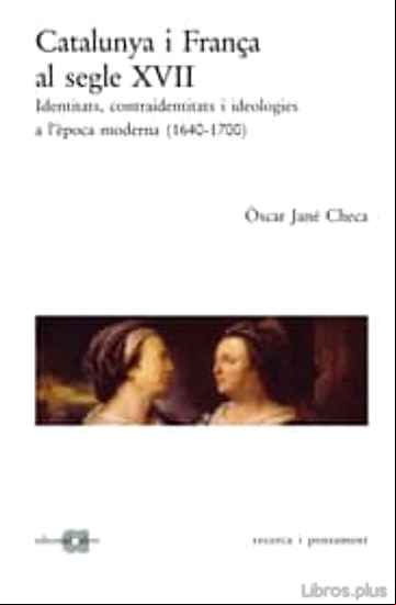 Descargar gratis ebook CATALUNYA I FRANÇA AL SEGLE XVII en epub
