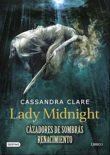 Descargar ebook CAZADORES DE SOMBRAS: RENACIMIENTO. LADY MIDNIGHT (LIBRO 1)