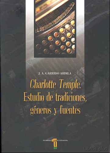 Descargar gratis ebook CHARLOTTE TEMPLE: ESTUDIO DE TRADICIONES, GENEROS Y FUENTES en epub