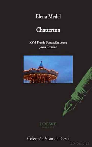 Descargar gratis ebook CHATTERTON (XXVI PREMIO FUNDACION LOEWE A LA CREACION JOVEN) en epub