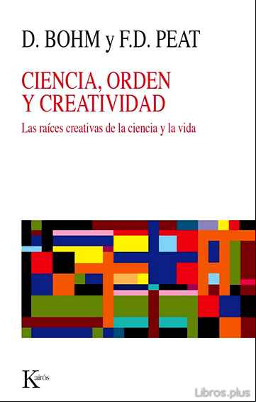 Descargar ebook CIENCIA, ORDEN Y CREATIVIDAD: LAS RAICES CREATIVAS DE LA CIENCIA Y LA VIDA (3ª ED.)