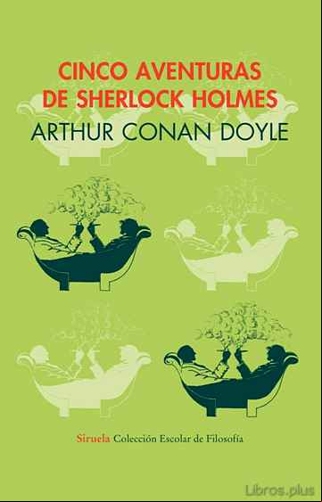 Descargar gratis ebook CINCO AVENTURAS DE SHERLOCK HOLMES  (ESCOLAR DE FILOSOFIA) en epub