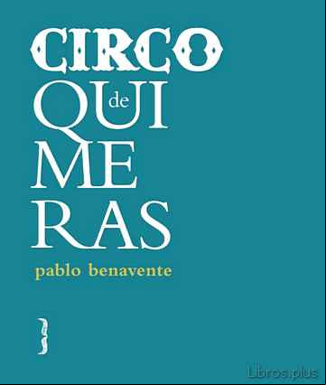 Descargar gratis ebook CIRCO DE QUIMERAS en epub
