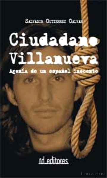 Descargar gratis ebook CIUDADANO VILLANUEVA. AGONIA DE UN ESPAÑOL INOCENTE en epub