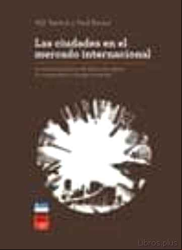 Descargar gratis ebook CIUDADES EN EL MERCADO INTERNACIONAL: LA ECONOMIA POLITICA DEL DE ESARROLLO URBANO EN NORTEAMERICA Y EUROPA OCCIDENTAL en epub