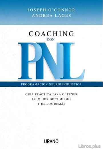 Descargar gratis ebook COACHING CON PNL: GUIA PRACTICA PARA OBTENER LO MEJOR DE TI MISMO Y DE LOS DEMAS en epub
