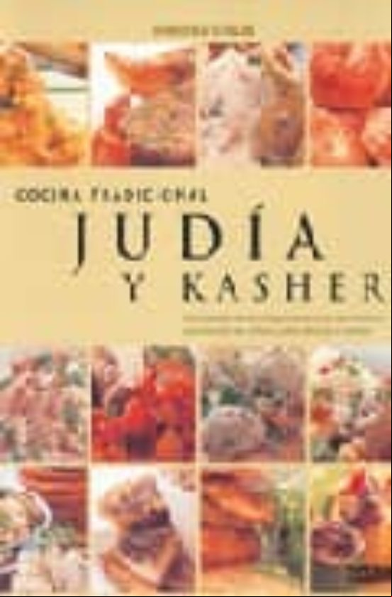 Descargar gratis ebook COCINA TRADICIONAL JUDIA Y KASHER: DESCUBRA LA HERENCIA GASTRONOM ICA Y LOS SECRETOS CULINARIOS DE LAS CULTURAS JUDIAS DE TODO EL MUNDO en epub