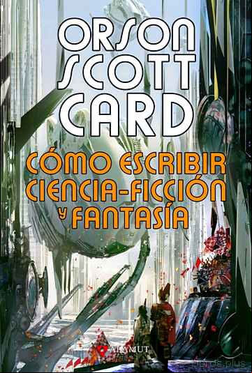 Descargar gratis ebook COMO ESCRIBIR CIENCIA-FICCION Y FANTASIA en epub