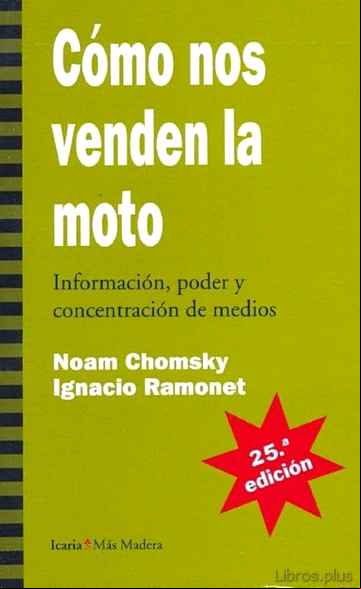 Descargar ebook COMO NOS VENDEN LA MOTO: INFORMACION, PODER Y CONCENTRACION DE ME DIOS (27ª ED.)