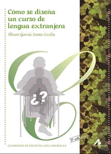 Descargar gratis ebook COMO SE DISEÑA UN CURSO DE LENGUA EXTRANJERA (3ª ED.) en epub