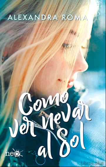 Descargar gratis ebook COMO VER NEVAR AL SOL en epub