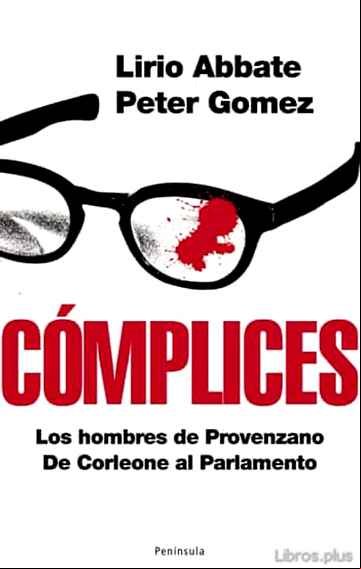 Descargar gratis ebook COMPLICES: LOS HOMBRES DE PROVENZANO. DE CORLEONE AL PARLAMENTO en epub