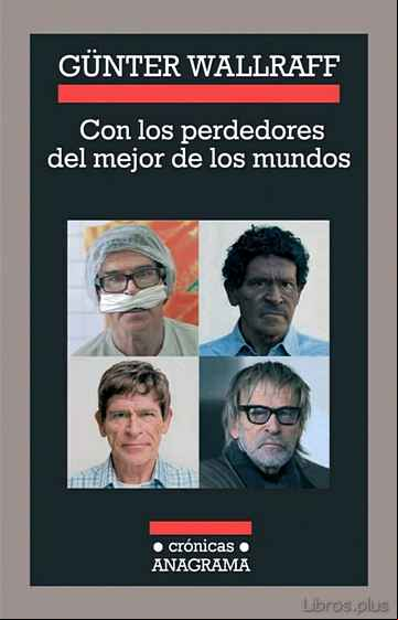 Descargar gratis ebook CON LOS PERDEDORES DEL MEJOR DE LOS MUNDOS: EXPEDICION AL INTERIO R DE UN PAIS en epub