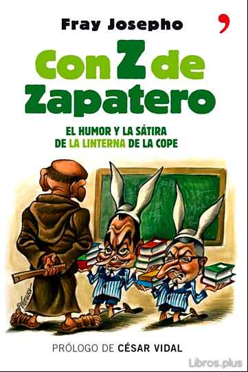 Descargar gratis ebook CON Z DE ZAPATERO: EL HUMOR Y LA SATIRA DE LA LINTERNA DE LA COPE en epub