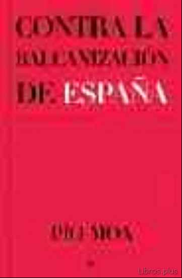 Descargar ebook CONTRA LA BALCANIZACION DE ESPAÑA