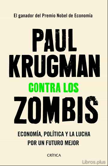 Descargar gratis ebook CONTRA LOS ZOMBIS: ECONOMIA, POLITICA Y LA LUCHA POR UN FUTURO MEJOR en epub