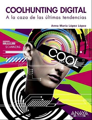Descargar ebook COOLHUNTING DIGITAL: A LA CAZA DE LAS ULTIMAS TENDENCIAS