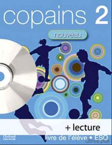 Descargar ebook COPAINS NOUVEAU 2º ESO LA/ LECT+ CD AUDIO