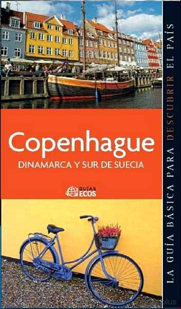 Descargar ebook COPENHAGUE, DINAMARCA Y SUR DE SUECIA 2011 (GUIAS ECOS)