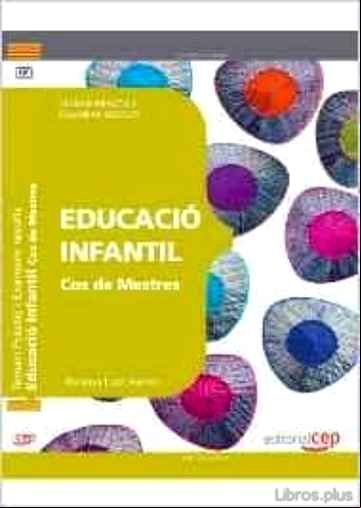 Descargar ebook COS DE MESTRES. EDUCACIÓ INFANTIL. TEMARI PRÀCTIC I EXAMENS RESOLTS