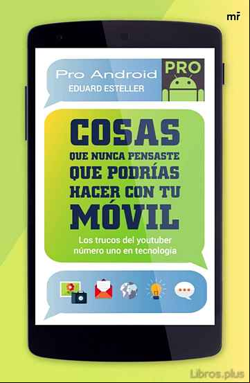 Descargar gratis ebook COSAS QUE NUNCA PENSASTE QUE PODRIAS HACER CON TU MÓVIL en epub