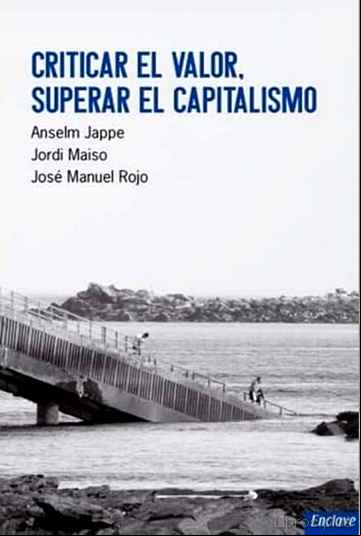 Descargar gratis ebook CRITICAR EL VALOR, SUPERAR EL CAPITALISMO en epub