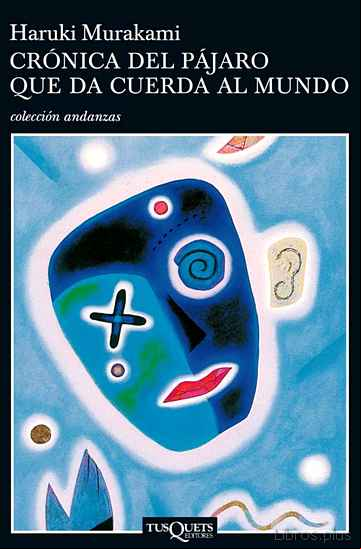 Descargar gratis ebook CRONICA DEL PAJARO QUE DA CUERDA AL MUNDO en epub