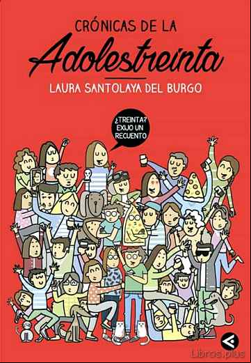 Descargar gratis ebook CRONICAS DE LA ADOLESTREINTA. LA SEGUNDA EDAD DEL PAVO en epub