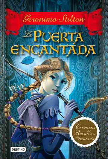 Descargar gratis ebook CRONICAS DEL REINO DE LA FANTASIA 2: LA PUERTA ENCANTADA en epub