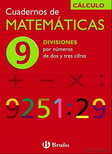Descargar gratis ebook CUADERNO DE MATEMATICAS 9: DIVISIONES POR NUMEROS DE DOS Y TRES C IFRAS en epub