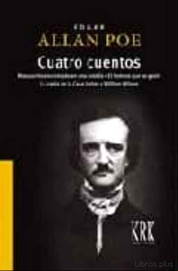 Descargar gratis ebook CUATRO CUENTOS; MANUSCRITO ENCONTRADO EN UNA BOTELLA; EL HOMBRE Q UE SE GASTO; LA CAIDA DE LA CASA USHER; WILLIAM WILSON. en epub