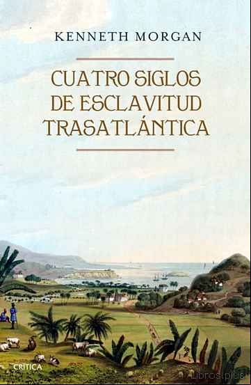 Descargar gratis ebook CUATRO SIGLOS DE ESCLAVITUD TRASATLANTICA en epub