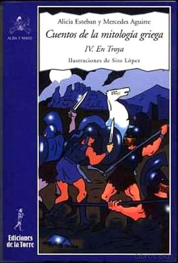Descargar gratis ebook CUENTOS DE LA MITOLOGIA GRIEGA (IV): EN TROYA en epub