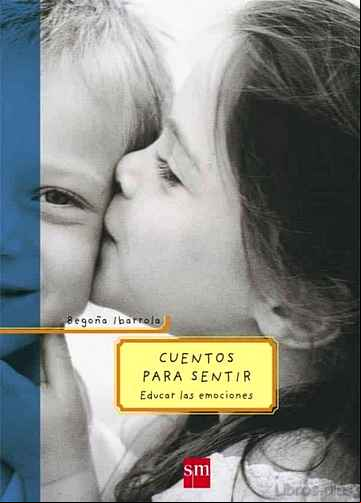 Descargar gratis ebook CUENTOS PARA SENTIR: EDUCAR LAS EMOCIONES en epub