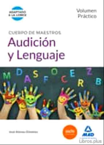 Descargar gratis ebook CUERPO DE MAESTROS AUDICIÓN Y LENGUAJE. VOLUMEN PRÁCTICO en epub