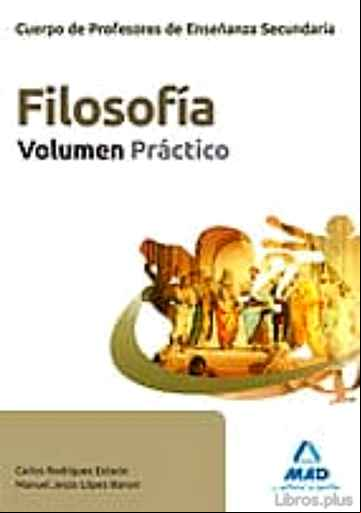 Descargar ebook CUERPO DE PROFESORES DE  ENSEÑANZA SECUNDARIA. FILOSOFIA. VOLUMEN PRACTICO