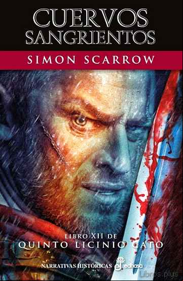 Descargar gratis ebook CUERVOS SANGRIENTOS (LIBRO XII DE QUINTO LICINIO CATO) en epub