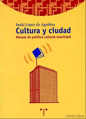Descargar gratis ebook CULTURA Y CIUDAD: MANUAL DE POLITICA CULTURAL MUNICIPAL en epub