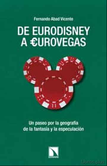Descargar gratis ebook DE EURODISNEY A EUROVEGAS en epub