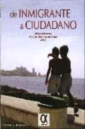 Descargar gratis ebook DE INMIGRANTE A CIUDADANO en epub