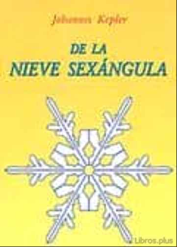 Descargar gratis ebook DE LA NIEVE SEXANGULA en epub