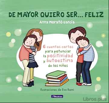 Descargar ebook DE MAYOR QUIERO SER… FELIZ