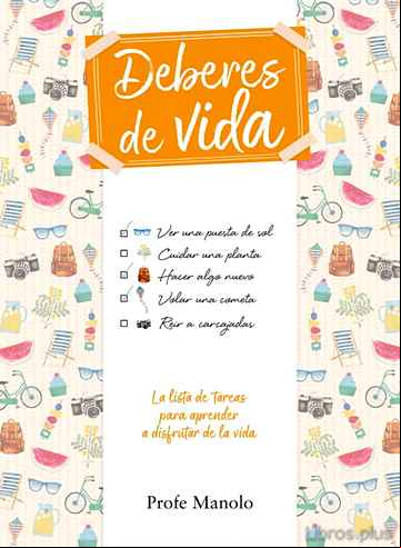 Descargar gratis ebook DEBERES DE VIDA: LA LISTA DE TAREAS PARA APRENDER A DISFRUTAR DE LA VIDA en epub