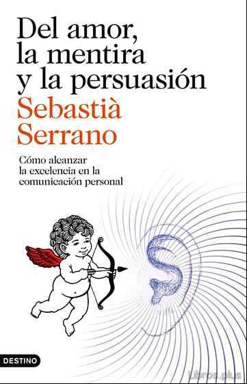 Descargar gratis ebook DEL AMOR, LA MENTIRA Y LA PERSUASION en epub